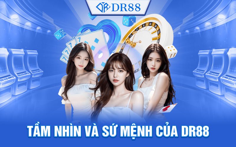 Tầm nhìn và sứ mệnh của DR88